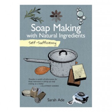 Self sufficiency soap making with natural ingredients